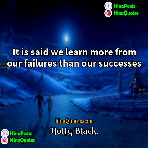 Holly Black Quotes | It is said we learn more from